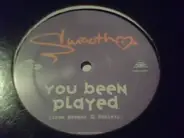 Smooth - You Been Played