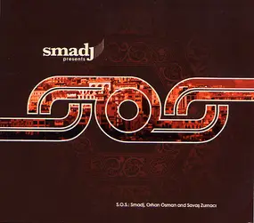 Smadj - Smadj Presents SOS (S.O.S.: Smadj, Orhan Osman and Savas Zurnaci)