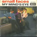 7inch Vinyl Single - Small Faces - My Minds Eye - Original French EP