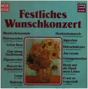 Smetana / Verdi / Mozart a.o. - Festliches Wunschkonzert
