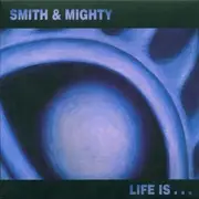 CD - Smith & Mighty - Life Is...