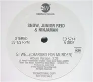 Snow , Junior Reid & Ninjaman - Si We... (Charged For Murder)