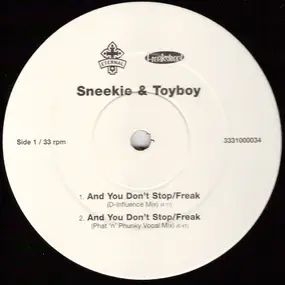 Sneekie & Toyboy - And You Don't Stop / Freak