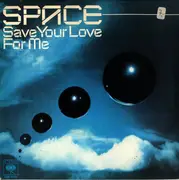 7inch Vinyl Single - Space - Save Your Love For Me