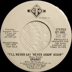 Sparky - I'll Never Say 'Never Again' Again