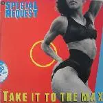 12'' - Special Request - Take It To The Max