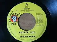 Spectacular - Better Life