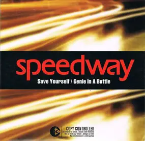 Speedway - Save Yourself / Genie In A Bottle