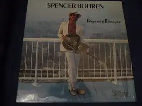 Spencer Bohren - Born In A Biscayne
