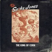 LP - Spike Jones - The King Of Corn