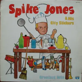 Spike Jones & His City Slickers - Greatest Hits