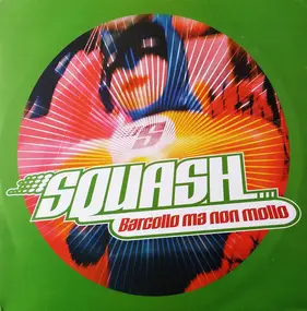 Squash - Barcollo Ma Non Mollo
