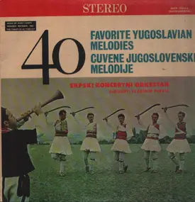 Srpski Koncertni Orkestar - 40 Favorite Yugoslavian Melodies