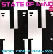State Of Mind - God Only Knows