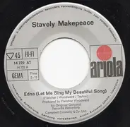 Stavely Makepeace - Edna (Let Me Sing My Beautiful Song)