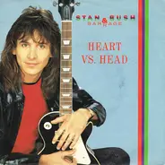 Stan Bush & Barrage - Heart Vs. Head
