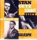 LP - Stan Getz/Dizzy Gillespie/Sonny Stitt - For Musicians Only - 180GRAM // 1953/1956 LOS ANGELES // INCL. BONUS T