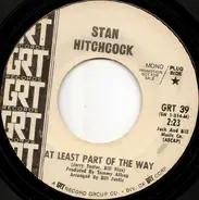 Stan Hitchcock - At Least Part Of The Way / The Shadow Of Your Smile