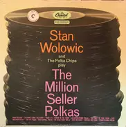 Stan Wolowic And The Polka Chips - Play The Million Seller Polkas