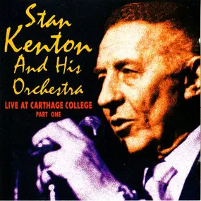 Stan Kenton - Live At Carthage College Part One