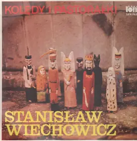 Stanislaw Wiechowicz - Koledy i Pastoralki (Christmas Carols and Pastorales)