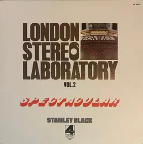 Stanley Black - London Stereo Laboratory, Vol. 2 - Spectacular