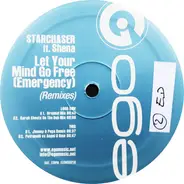Starchaser Ft. Shena - Let Your Mind Go Free (Emergency) (Remixes)