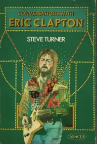 Eric Clapton - Conversations with Eric Clapton