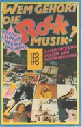 Steve Chapple / Reebee Garofolo - Wem gehört die Rock-Musik? Geschichte und Politik der Musikindustrie