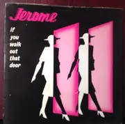 7inch Vinyl Single - Steve Jerome - If You Walk Out That Door