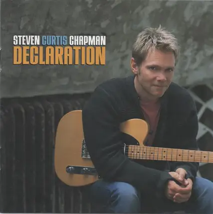 Steven Curtis Chapman - Declaration