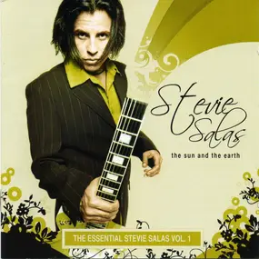 Stevie Salas - The Sun And The Earth 'The Essential Stevie Salas' Vol. 1