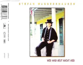 Stefan Waggershausen - Wer War Heut Nacht Hier