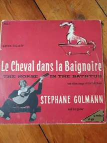 Stéphane Golmann - Le Cheval Dans La Baignoire / The Horse In The Bathtub And Other Songs From The Left Bank