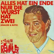 7'' - Stephan Remmler - Alles Hat Ein Ende Nur Die Wurst Hat Zwei (Krause & Ruth)