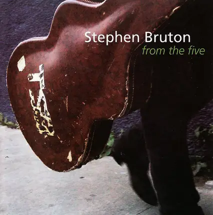 Stephen Bruton - From the Five