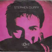 7'' - Stephen Duffy - I Love You / Love Is Driving Me Insane