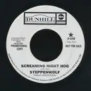 7inch Vinyl Single - Steppenwolf - Screaming Night Hog