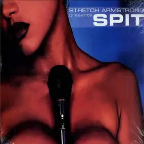 Stretch Armstrong - Stretch Armstrong Presents Spit