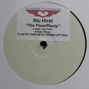 STU HIRST - The Floor / Plenty