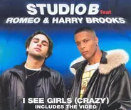 Studio B Feat Romeo & Harry Brooks - I See Girls (Crazy)