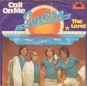 Sunrise - Call On Me / The Land