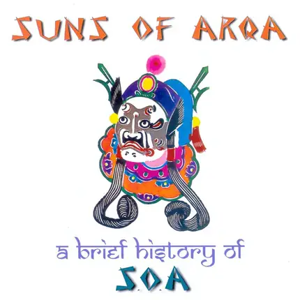 Suns Of Arqa - A Brief History Of S.O.A.