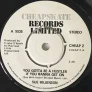 Sue Wilkinson - You Gotta Be A Hustler If You Wanna Get On