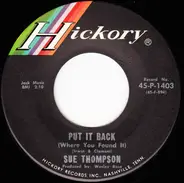 Sue Thompson - I Can't Help It  (If I'm Still In Love With You) / Put It Back (Where You Found It)