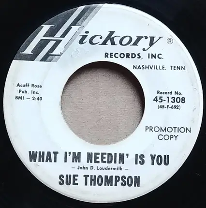 Sue Thompson - Stop Th' Music / What I'm Needin' Is You