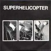 Superhelicopter - Rock 'N' Roll Nightmare