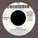 7inch Vinyl Single - Surface - Closer Than Friends