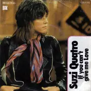 7'' - Suzi Quatro - If You Can't Give Me Love / Cream Dream