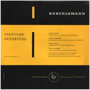 Johann Strauss / Offenbach / Franz von Suppé - Festliche Ouvertüren